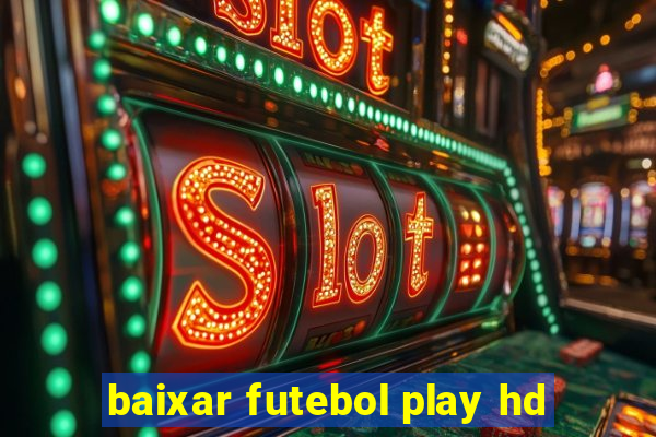 baixar futebol play hd